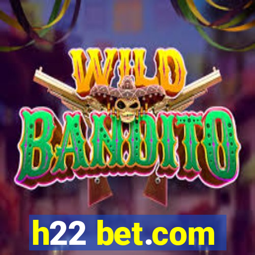 h22 bet.com