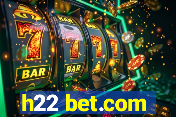 h22 bet.com