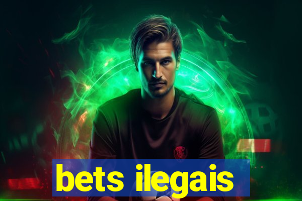 bets ilegais