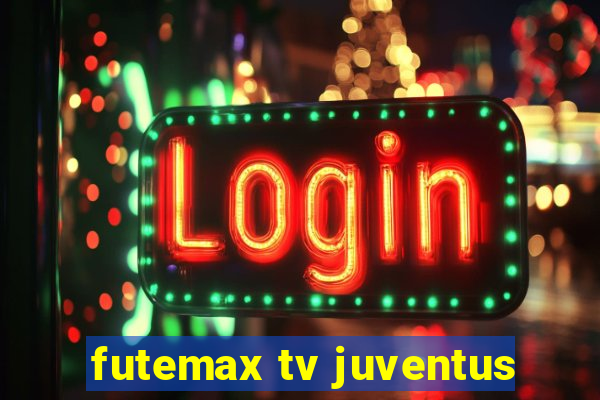 futemax tv juventus