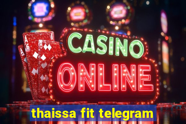 thaissa fit telegram