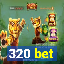 320 bet