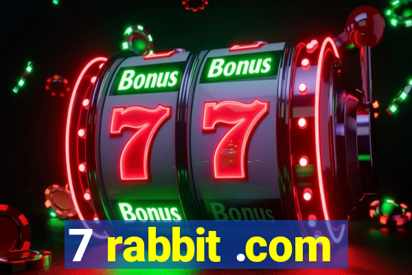 7 rabbit .com