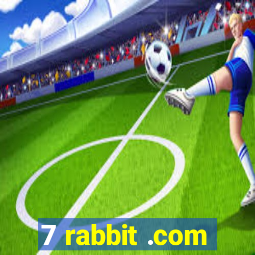 7 rabbit .com