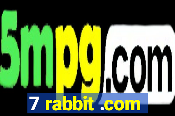 7 rabbit .com