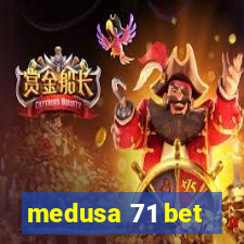 medusa 71 bet