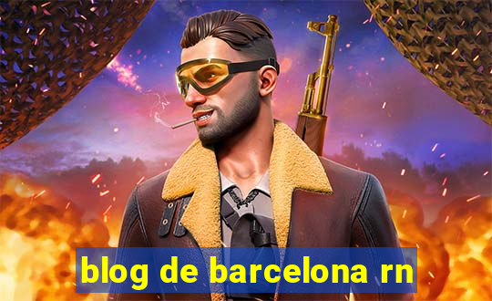 blog de barcelona rn