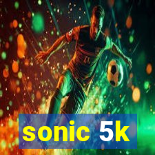 sonic 5k