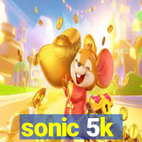 sonic 5k