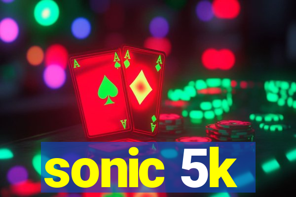 sonic 5k