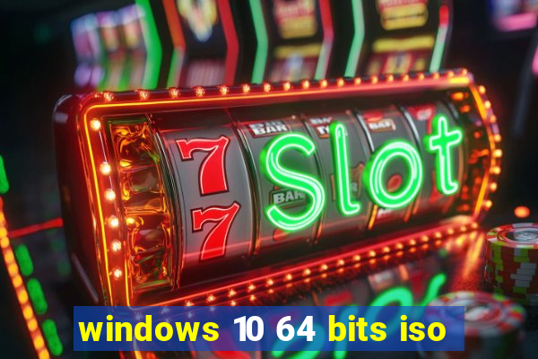 windows 10 64 bits iso