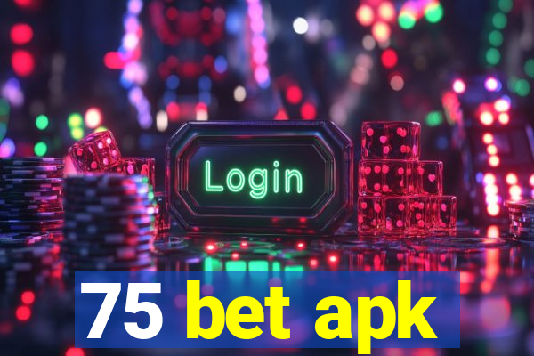 75 bet apk