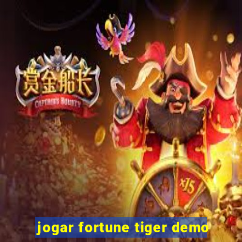 jogar fortune tiger demo