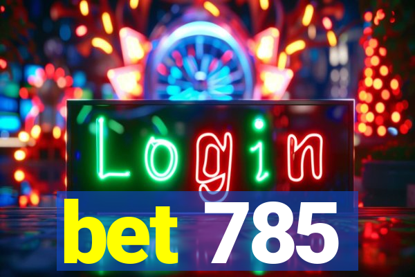 bet 785