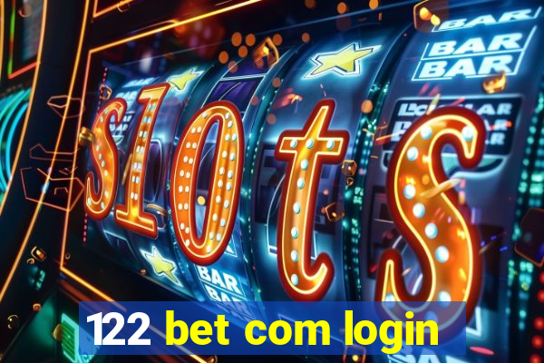 122 bet com login