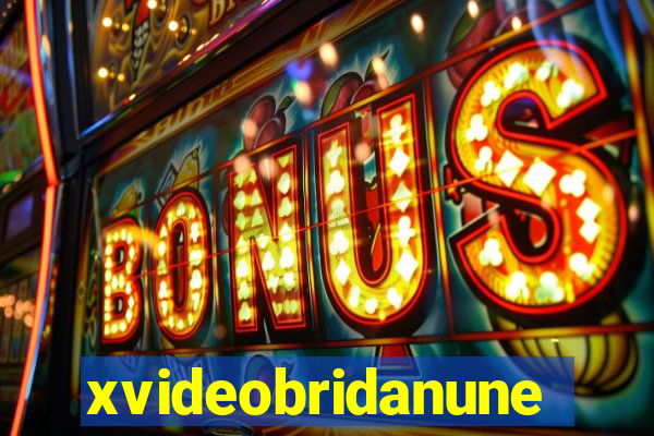 xvideobridanunes