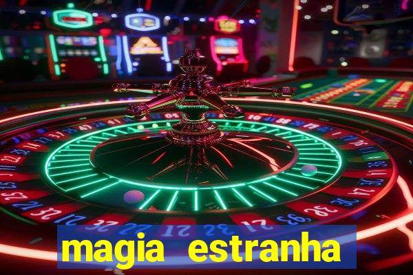 magia estranha filme completo dublado google drive