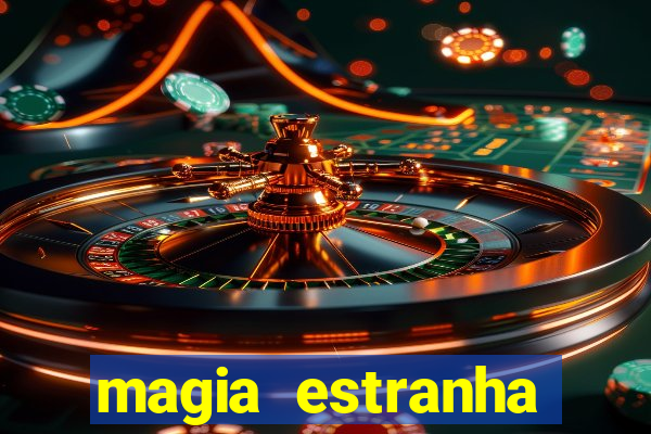 magia estranha filme completo dublado google drive