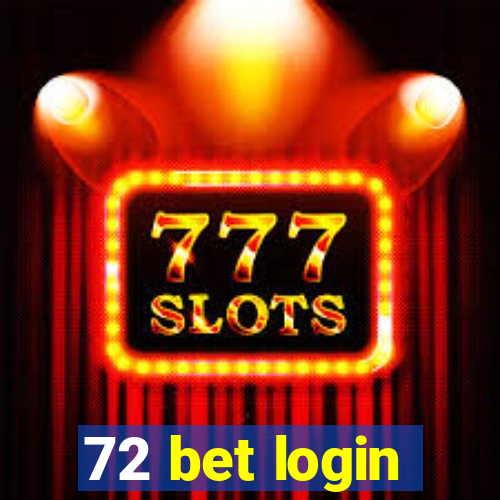 72 bet login