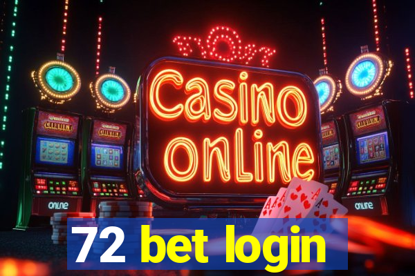 72 bet login