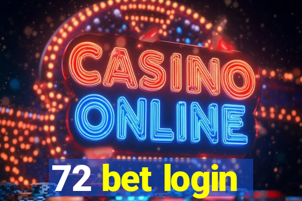 72 bet login