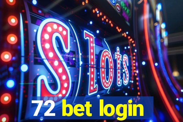 72 bet login