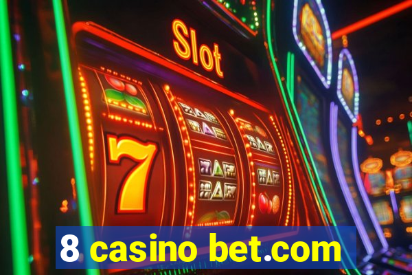 8 casino bet.com