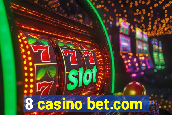 8 casino bet.com