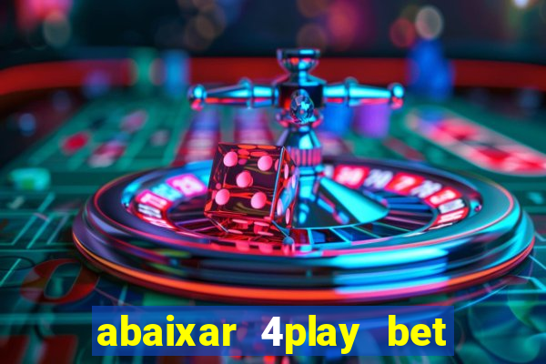 abaixar 4play bet baixar app