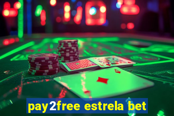 pay2free estrela bet