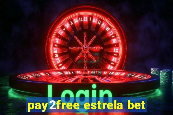 pay2free estrela bet