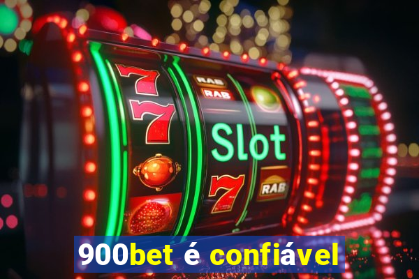 900bet é confiável