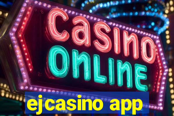 ejcasino app