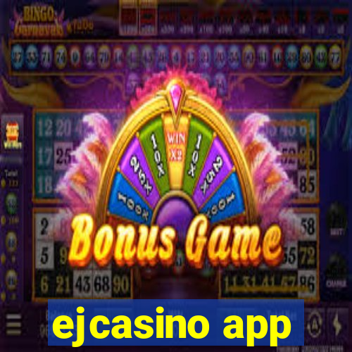 ejcasino app