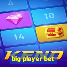 big player bet