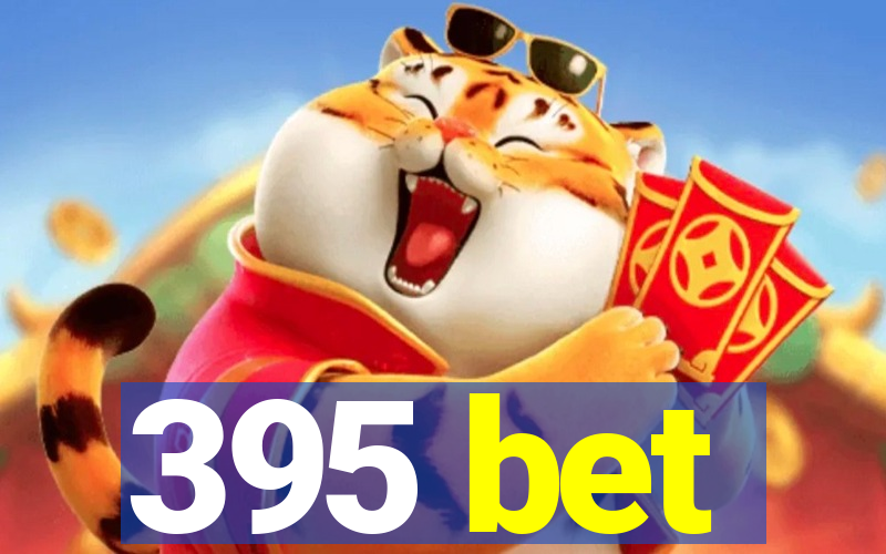 395 bet