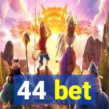 44 bet