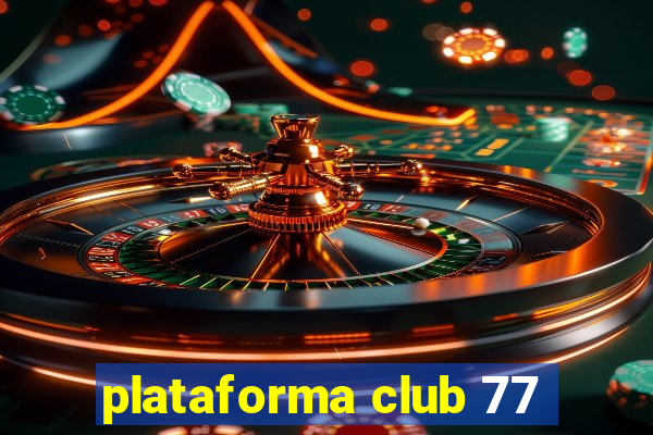 plataforma club 77