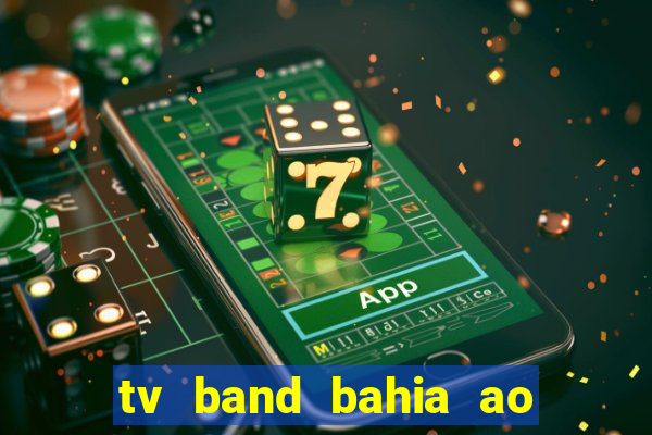 tv band bahia ao vivo online