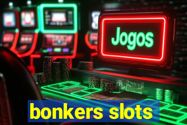 bonkers slots