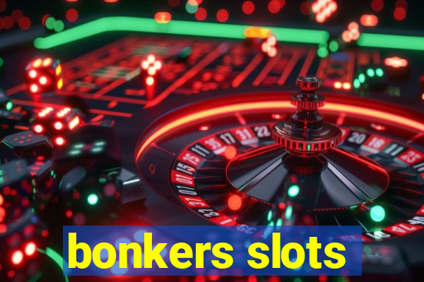 bonkers slots