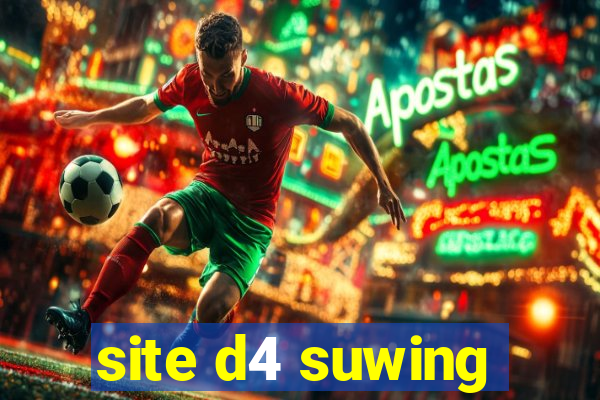 site d4 suwing