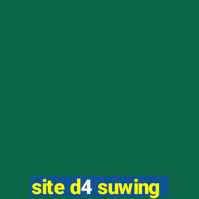 site d4 suwing