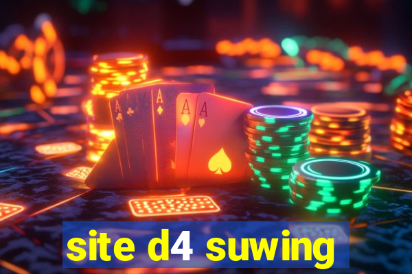 site d4 suwing