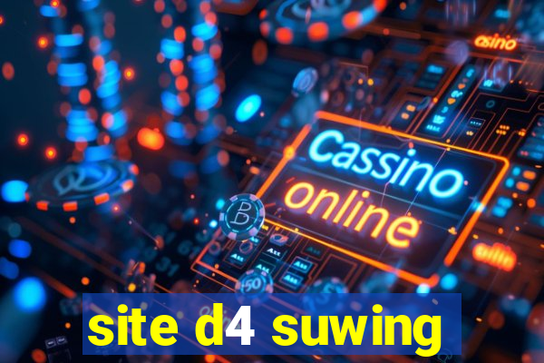 site d4 suwing