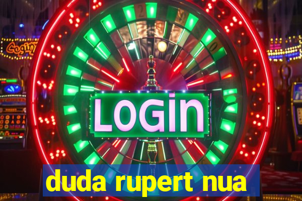 duda rupert nua