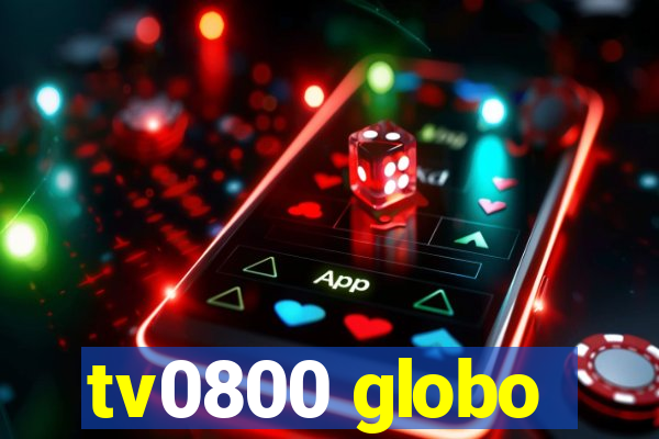 tv0800 globo