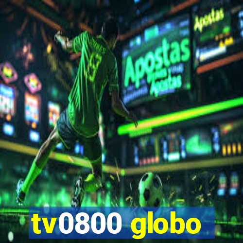 tv0800 globo