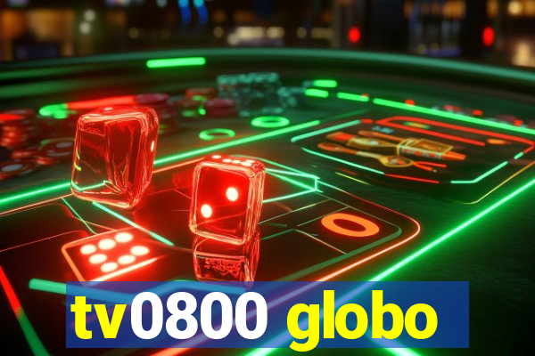 tv0800 globo