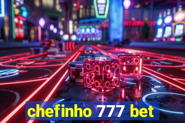 chefinho 777 bet